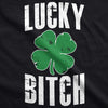  Lucky Bitch Womens T Shirt 