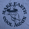  Make Earth Cool Again Womens T Shirt 