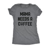  Mama Needs A Coffee Womens T Shirt 