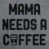  Mama Needs A Coffee Womens T Shirt 
