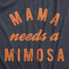  Mama Needs A Mimosa Womens T Shirt 