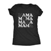  Mama Womens T Shirt 