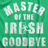  Master Of The Irish Goodbye Womens T Shirt 