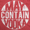  May Contain Vodka Womens T Shirt 