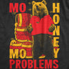  Mo Honey Mo Problems Womens T Shirt 