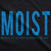  Moist One Person You Know Hates This Word Womens T Shirt 