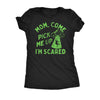  Mom Come Pick Me Up Im Scared Womens T Shirt 