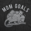  Mom Goals Womens T Shirt 