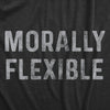  Morally Flexible Womens T Shirt 