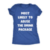  Most Likely To Abuse The Drink Package Womens T Shirt 
