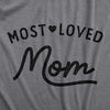  Most Loved Mom Womens T Shirt 