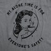  My Alone Time Is For Everyones Safety Womens T Shirt 