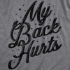  My Back Hurts Womens T Shirt 