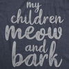  My Children Meow And Bark Womens T Shirt 