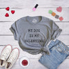  My Dog Is My Valentine Womens T Shirt 