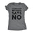  My Dog Says No Womens T Shirt 