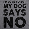  My Dog Says No Womens T Shirt 
