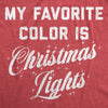  My Favorite Color Is Christmas Lights Womens T Shirt 