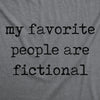  My Favorite People Are Fictional Womens T Shirt 