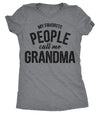  My Favorite People Call Me Grandma Womens T Shirt 