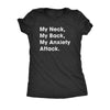  My Neck My Back My Anxiety Attack Womens T Shirt 