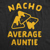 Nacho Average Auntie Womens T Shirt 