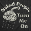  Naked People Turn Me On Womens T Shirt 