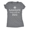  Namaste Home With My Dog Womens T Shirt 