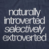  Naturally Introverted Selectively Extroverted Womens T Shirt 