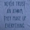  Never Trust An Atom Womens T Shirt 