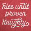  Nice Until Proven Naughty Womens T Shirt 