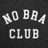  No Bra Club Womens T Shirt 