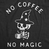  No Coffee No Magic Womens T Shirt 