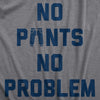  No Pants No Problem Womens T Shirt 