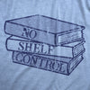  No Shelf Control Womens T Shirt 