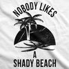 Nobody Likes A Shady Beach Womens Tank Top