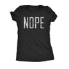  Nope Womens T Shirt 