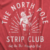  North Pole Strip Club Womens T Shirt 