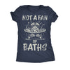  Not A Fan Of Baths Womens T Shirt 