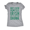  Not Even Remotely Irish But Im Getting Drunk Womens T Shirt 