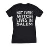  Not Every Witch Lives In Salem Womens T Shirt 