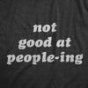  Not Good At Peopleing Womens T Shirt 
