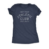  Not That Athletic Club Womens T Shirt 