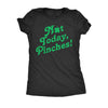  Not Today Pinches Womens T Shirt 