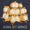  Nothing Butt Happiness Womens T Shirt 