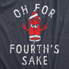  Oh For Fourths Sake Womens T Shirt 