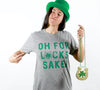  Oh For Lucks Sake Womens T Shirt 