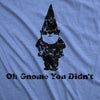  Oh Gnome You Didnt Womens T Shirt 