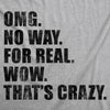  Omg No Way For Real Wow Thats Crazy Womens T Shirt 