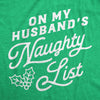  On My Husbands Naughty List Womens T Shirt 